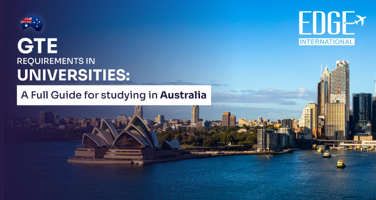GTE Requirements In Universities A Full Guide for Studying in Australia