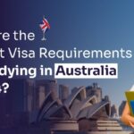 What are the Student Visa Requirements For Studying in Australia in 2024