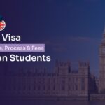 UK Student Visa Requirements, Process & Fees for Indian Students